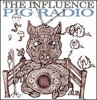 The Influence - Pig Radio lyrics