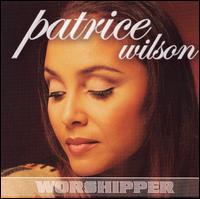 Patrice Wilson - Worshipper lyrics
