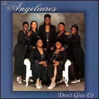The Angelaires - Don't Give Up lyrics