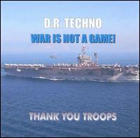 D.R. Techno - War Is Not a Game! lyrics