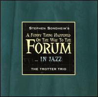 Terry Trotter - A Funny Thing Happened on the Way to the Forum...In Jazz lyrics