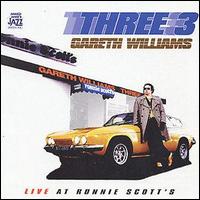 Gareth Williams - Three: Live at Ronnie Scott's lyrics