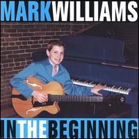 Mark Williams [Arranger] - In the Beginning lyrics
