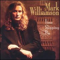 Mark Williamson - Time Slipping By lyrics