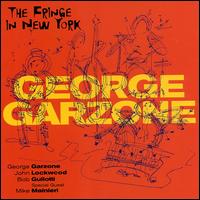 George Garzone - The Fringe in New York lyrics