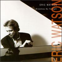 Eric Watson - Broadway by Twilight lyrics
