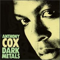 Anthony Cox - Dark Metals lyrics