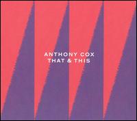 Anthony Cox - That & This lyrics