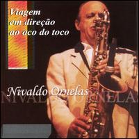 Nivaldo Ornelas - Viagem Em Direcao Ao Oco Do Toco lyrics
