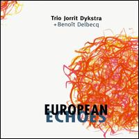 Jorrit Dijkstra - European Echoes lyrics