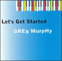 Greg Murphy - Let's Get Started lyrics