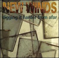 New Winds - Digging It Harder From Afar lyrics