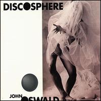 John Oswald - Discosphere lyrics