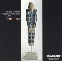Heinz Geisser - Someday [live] lyrics