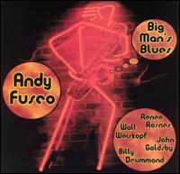 Andy Fusco - Big Man's Blues lyrics