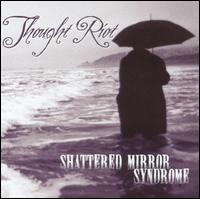 Thought Riot - Shattered Mirror Syndrome lyrics