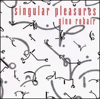 Gino Robair - Singular Pleasures: Percussion Music for Listening and Sampling lyrics