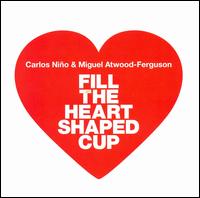 Carlos Nio - Fill the Heart Shaped Cup lyrics