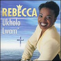 Rebecca Malope - Ukholo Lwam' lyrics