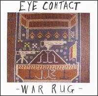 Eye Contact - War Rug lyrics