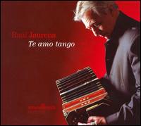 Raul Jaurena - Te Amo Tango lyrics