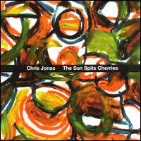 Chris Jonas - The Sun Spits Cherries lyrics