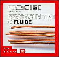 Denis Colin - Fluide lyrics