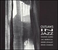 Daunik Lazro - Outlaws In Jazz lyrics