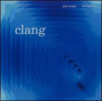 Jack Wright - Clang lyrics