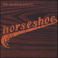The Working Poor - Horseshoe lyrics