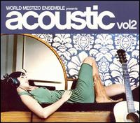 World Mestizo Ensemble - Acoustic, Vol. 2 lyrics