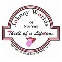 Johnny Worlds - Thrill of a Lifetime lyrics