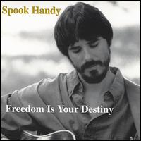 Spook Handy - Freedom Is Your Destiny lyrics