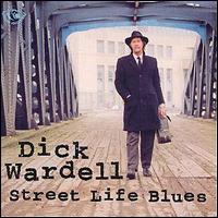 Dick Wardell - Street Life Blues lyrics