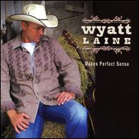 Wyatt Laine - Makes Perfect Sense lyrics