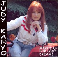 Judy Kanyo - Makin' Up for Lost Dreams lyrics