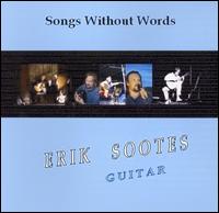 Erik Sootes - Songs Without Words lyrics