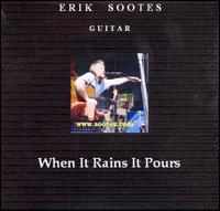 Erik Sootes - When It Rains It Pours lyrics