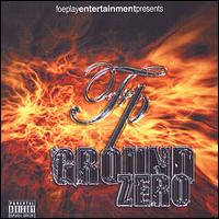 Foeplay Entertainment - Ground Zero lyrics