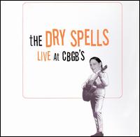 The Dry Spells - Live at CBGB's lyrics