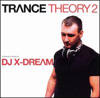 DJ X-Dream - Trance Theory, Vol. 2 lyrics