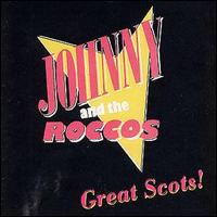 Johnny & The Roccos - Great Scots lyrics