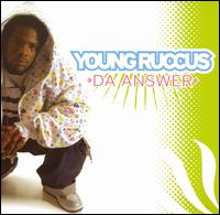 Young Ruccus - Da Answer lyrics