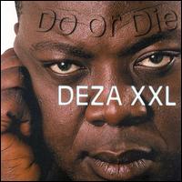 Deza XXL - Do or Die lyrics