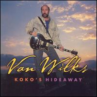 Van Wilks - Koko's Hideaway lyrics