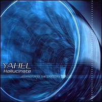 Yahel - Hallucinate lyrics