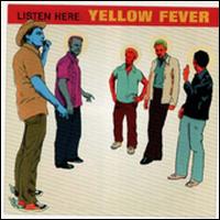 Yellow Fever - Listen Here: Yellow Fever lyrics