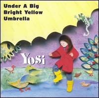 Yosi - Under A Big Bright Yellow Umbrella lyrics