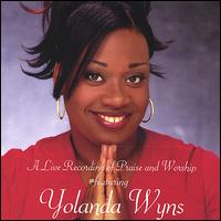 Yolanda Wyns - A Live Recording of Praise and Worship Featuring Yolanda Wyns lyrics