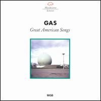 Gas - Great American Songs lyrics
